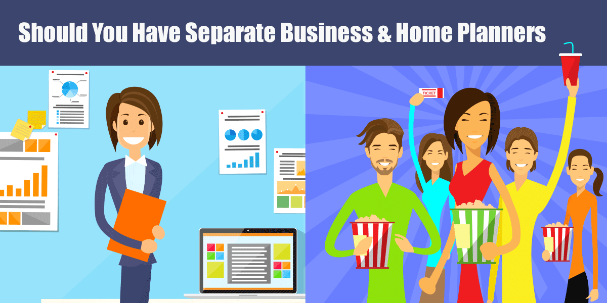 Should You Have Separate Business and Home Planners?