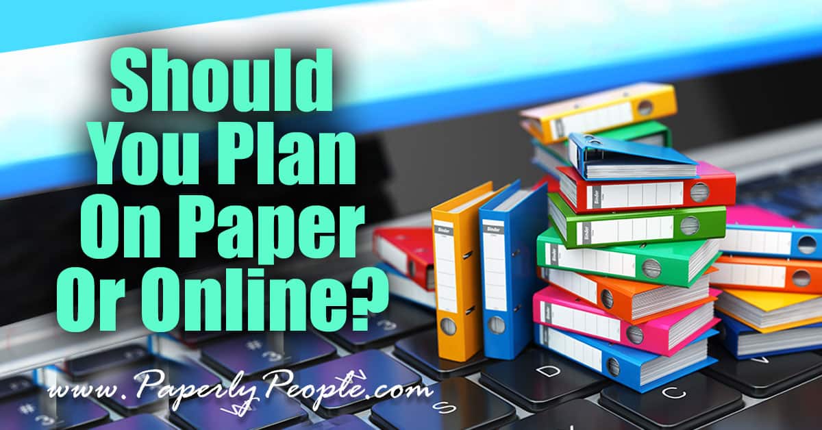Should you plan on paper or online?