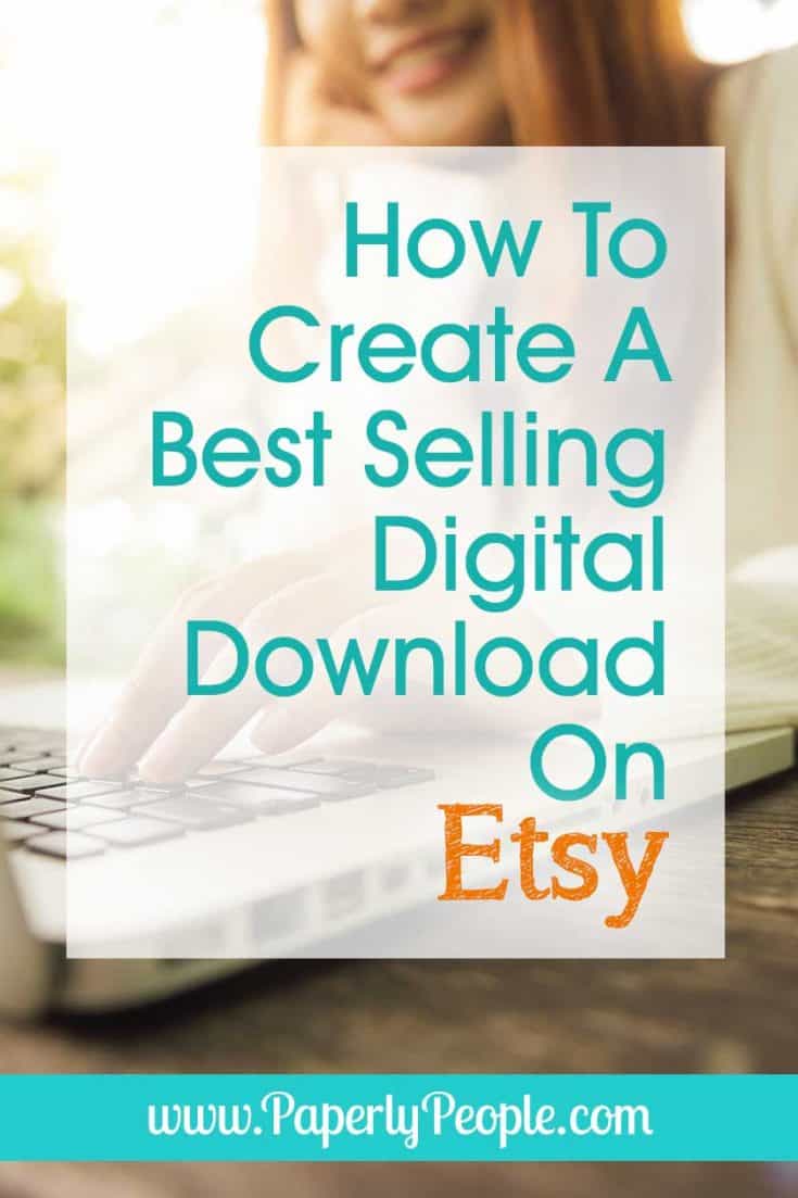 How To Create A Best Selling Digital Download On Etsy