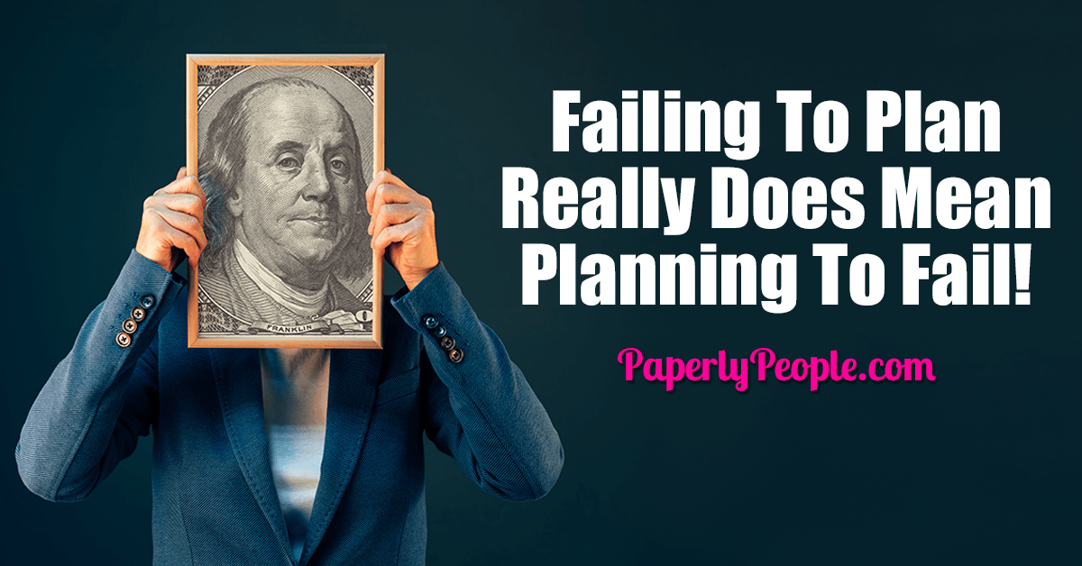 Failing To Plan Really Does Mean Planning To Fail!