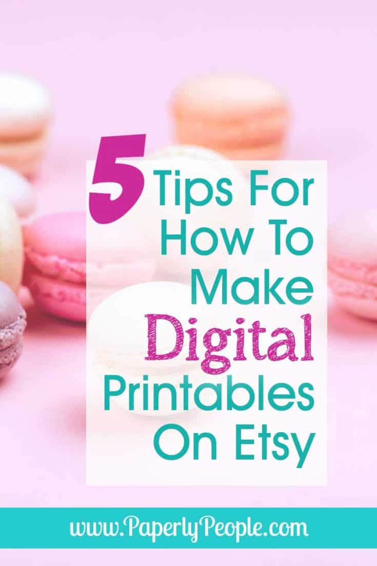 How to Make and Sell Digital Printables on Etsy