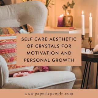 Self Care Aesthetic of Crystals For Motivation and Personal Growth