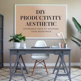 Affordable Ways to Upgrade Your Workspace - DIY Productivity Aesthetic