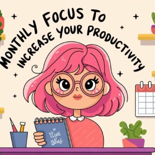 Monthly Focus To Increase Your Productivity